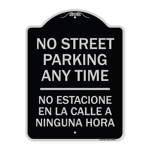 No Street Parking Anytime No Estacione En La Calle Ninguna Hora Alum Sign, 24" x 18", BS-1824-23570